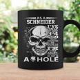 As A Schneider I've Only Met About 3 Or 4 People 300L2 It's Coffee Mug Gifts ideas
