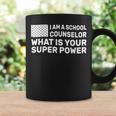 Im A School Counselor Whats Your Super Power Coffee Mug Gifts ideas