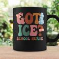 School Nurse Got Ice School Nurse Coffee Mug Gifts ideas