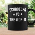 Schroeder Vs The World Family Reunion Last Name Team Custom Coffee Mug Gifts ideas