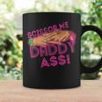 Scissor Me Daddy A$$ Hand Quote Wrestling Coffee Mug Gifts ideas
