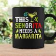 This Senorita Needs A Margarita Cinco De Mayo Women Coffee Mug Gifts ideas