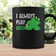 Settlers Board Game Quote I Always Play Green Coffee Mug Gifts ideas
