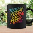 If She Don't Hawk Tush I Won't Tawk Tuah Hawk Tush Coffee Mug Gifts ideas