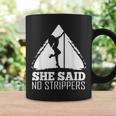 She Said No Strippers Coffee Mug Gifts ideas