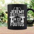 Si Jeremy Ne Peut Pas Le Réparer Personne Ne Peut Bricolage Tasse Idées cadeaux