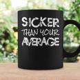 Sicker Than Your Average Urban Hip Hop Style Coffee Mug Gifts ideas