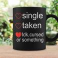 Single Taken Cursed Valentines Day For Singles Coffee Mug Gifts ideas