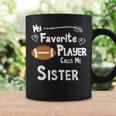 Sister Football Game Fan Sports Favorite Player Coffee Mug Gifts ideas