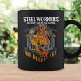 Sl Workers We Don't Go To The Office We Build It Coffee Mug Gifts ideas