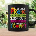 So Long Pre-K Its Been Fun Look Out Kindergarten Here I Come Coffee Mug Gifts ideas