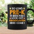 So Long Prek Its Been Fun Look Out Kindergarten Here I Come Coffee Mug Gifts ideas