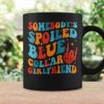 Somebody's Spoiled Blue Collar Girlfriend Skeleton Hand Coffee Mug Gifts ideas