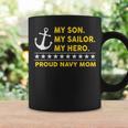 My Son My Sailor My Hero Proud Navy Mom Coffee Mug Gifts ideas