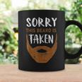 Sorry This Beard Is Taken Bearded Husband Fathers Day Coffee Mug Gifts ideas