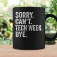 Sorry Can't Tech Week Bye Theatre Rehearsal Coffee Mug Gifts ideas
