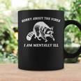 Sorry About The Vibes I'm Mentally Ill Raccoon Meme Coffee Mug Gifts ideas