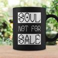 Soul Not For Sale Coffee Mug Gifts ideas