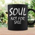 Soul Not For Sale Saying Sarcastic Novelty Coffee Mug Gifts ideas