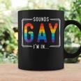 Sounds Gay I'm In Lgbt Flag Pride Month Outfit Gay Lesbian Coffee Mug Gifts ideas