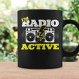 Soy Radio Active Para Un Operador De Radio Radio Divertido Jamón Radio Taza de café Ideas de regalos