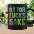 St Patrick's Oh For Lucks Sake Clover Printed Coffee Mug Gifts ideas