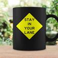 Stay In Your Lane Road Sign Coffee Mug Gifts ideas