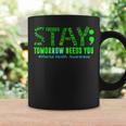 Stay Tomorrow Needs You Mental Health Matters Awareness Coffee Mug Gifts ideas