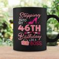 Stepping Into My 46Th Birthday Like A Boss Happy 46 Years Coffee Mug Gifts ideas