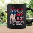 Stepping Into My 52Th Birthday Like A Boss 52 Years Old Coffee Mug Gifts ideas