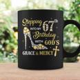 Stepping Into My 67Th Birthday With God's Grace And Mercy Coffee Mug Gifts ideas