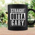 Straight Outta Gary Indiana And InCoffee Mug Gifts ideas