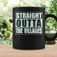 Straight Outta Villages Florida Holiday Hometown Pride Coffee Mug Gifts ideas