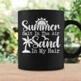 Summer Salt In The Air Sand In My Hair Sandy Beaches Tropics Coffee Mug Gifts ideas