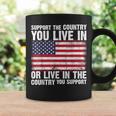 Support The Country You Live In The Country You Support Flag Coffee Mug Gifts ideas