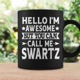 Swartz Surname Call Me Swartz Family Team Last Name Swartz Coffee Mug Gifts ideas