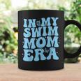 In My Swim Mom Era Swimmers Mothers Swimming Mom Life Coffee Mug Gifts ideas