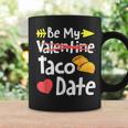 Be My Taco Date Valentine's Day Pun Mexican Food Joke Coffee Mug Gifts ideas