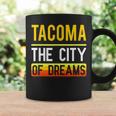 Tacoma The City Of Dreams Washington Souvenir Coffee Mug Gifts ideas