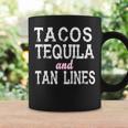 Tacos Tequila And Tan LinesCoffee Mug Gifts ideas