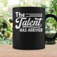 The Talent Has Arrived Trash Talk Sarcastic Sports Coffee Mug Gifts ideas