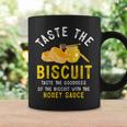 Taste The Biscuit Honey Sauce Goodness Of The Biscuits Coffee Mug Gifts ideas