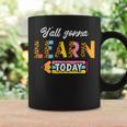 Teacher Yall Gonna Learn Today First Day Of School Women Coffee Mug Gifts ideas