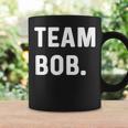 Team Bob Coffee Mug Gifts ideas