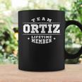Team Ortiz Lifetime Member Proud Family Name Surname Coffee Mug Gifts ideas