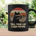 Tell Your Cat I Said Pspsps Retro Cat Old-School Vintage Coffee Mug Gifts ideas