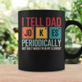 I Tell Dad Jokes Periodically Father's Day Dad Coffee Mug Gifts ideas