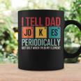 I Tell Dad Jokes Periodically Father's Day Dad Joke Coffee Mug Gifts ideas