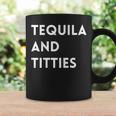 Tequila And Titties Coffee Mug Gifts ideas