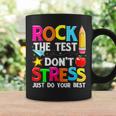 Testing Day Rock The Test Dont Stress Teacher Student Coffee Mug Gifts ideas